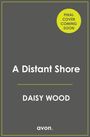Text: "Final cover coming soon", "A Distant Shore", "Daisy Wood", "avon." Einfache Gestaltung mit grauem Hintergrund.