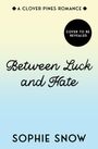 Sophie Snow: Between Luck and Hate, Buch