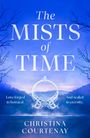 „The Mists of Time“, „Love forged in betrayal. And sealed in eternity.“ von Christina Courtenay, blaue Landschaft.