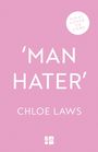 Text: "'Man Hater' Chloe Laws. Final Cover to Come." 
Ein pinkfarbener Hintergrund mit schlichter weißer Schrift.