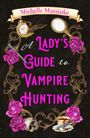 Michelle Maxstoke: A Lady's Guide to Vampire Hunting, Buch
