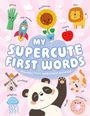 "My Supercute First Words" steht groß in der Mitte. Illustrationen: Panda, Rakete, Sonnenblume, Löwe, Katze, Apfel.