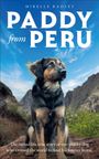 "Paddy from Peru" von Mirelle Radley; Geschichte eines tapferen Hundes. Ein Hund sitzt vor einer Berglandschaft.