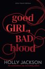 "After Dark Edition. good GIRL, BAD blood. HOLLY JACKSON. Roter Kopfhörer umschlingt den Text auf schwarzem Hintergrund."