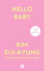 Text "HELLO BABY", "KIM EUI-KYUNG", "TRANSLATED BY SORA KIM-RUSSELL", rosa Hintergrund, Kreis "COVER TO BE REVEALED".