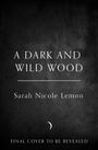 Sarah Nicole Lemon: A Dark and Wild Wood, Buch