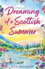 "Dreaming of a Scottish Summer", Julie Shackman. Farbige Illustration: See, Berge, Garten mit Blumen.