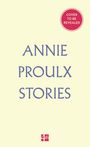 Annie Proulx: Annie Proulx Stories, Buch