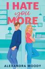 Alexandra Moody: I Hate You More, Buch