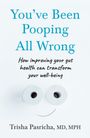 Text: "You've Been Pooping All Wrong. How improving your gut health can transform your well-being" von Trisha Pasricha. Zwei Toilettenrollen bilden ein Gesicht.