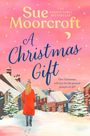 Sue Moorcroft: A Christmas Gift, Buch