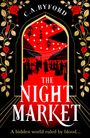 "The Night Market" und "A hidden world ruled by blood...". Goldene Rosen und Reagenzgläser umrahmen eine nächtliche Marktszene.
