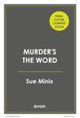 Grauer Hintergrund, gelber Kreis oben rechts: "FINAL COVER COMING SOON". Titel: "MURDER'S THE WORD", Autor: Sue Minix. Logo: avon.