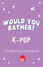 Text: "WOULD YOU RATHER? K-POP COVER TO BE REVEALED". Hintergrund in Lila mit weißen Sternen. Red Shed Logo.