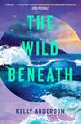 Kelly Anderson: The Wild Beneath, Buch