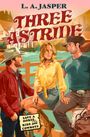 Titel: THREE ASTRIDE. Drei Personen in Cowboy-Kleidung, darunter eine Frau, stehen vor einem Haus. Ein Hinweisschild sagt: „SAVE A HORSE, RIDE TWO COWBOYS“.