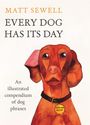Matt Sewell: Every Dog Has Its Day, Buch