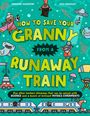 Buchtitel: "How to Save Your Granny from a Runaway Train." Comic-Illustration mit Zug, Oma, UFO und weiteren Figuren.