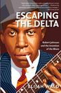 Elijah Wald: Escaping the Delta: Robert Johnson and the Invention of the Blues, Buch