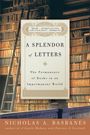 Nicholas A. Basbanes: Splendor of Letters, A, Buch