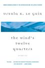 Ursula K. Le Guin: The Wind's Twelve Quarters: Stories, Buch