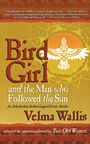 Velma Wallis: Bird Girl and the Man Who Followed the Sun, Buch