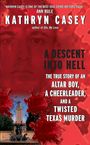 Kathryn Casey: A Descent Into Hell, Buch