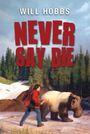 Will Hobbs: Never Say Die, Buch