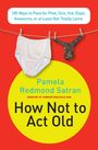 Pamela Redmond Satran: How Not to ACT Old, Buch