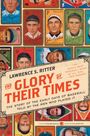 Lawrence S Ritter: The Glory of Their Times, Buch