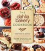 Tom Douglas: The Dahlia Bakery Cookbook, Buch