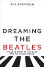 Robert J. Sheffield: Dreaming the Beatles, Buch