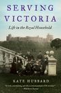 Kate Hubbard: Serving Victoria, Buch