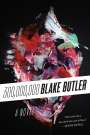 Blake Butler: Three Hundred Million, Buch