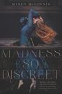 Mindy McGinnis: A Madness So Discreet, Buch