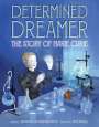 Deborah Hopkinson: Determined Dreamer: The Story of Marie Curie, Buch