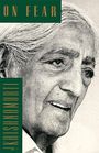 Jiddu Krishnamurti: On Fear, Buch