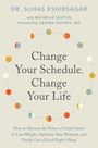 Suhas Kshirsagar: Change Your Schedule, Change Your LIfe, Buch