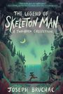 Joseph Bruchac: Legend of Skeleton Man, The, Buch