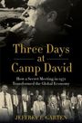 Jeffrey E Garten: Three Days at Camp David, Buch