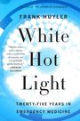 Frank Huyler: White Hot Light, Buch