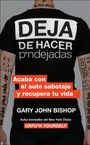 Gary John Bishop: Stop Doing That Sh*t \ Deja de hacer p*ndejadas (Spanish edition), Buch
