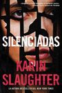 Karin Slaughter: Silent Wife, The \ Silenciadas (Spanish edition), Buch