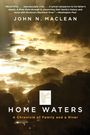 John N. Maclean: Home Waters, Buch