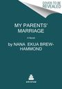 Nana Ekua Brew-Hammond: My Parents' Marriage, Buch
