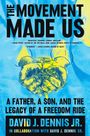 David J Dennis: The Movement Made Us, Buch