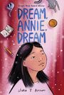 Waka T Brown: Dream, Annie, Dream, Buch
