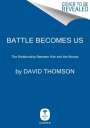 David Thomson: Battle Becomes Us, Buch