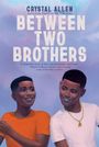 Crystal Allen: Between Two Brothers, Buch