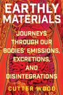 Cutter Wood: Earthly Materials, Buch
